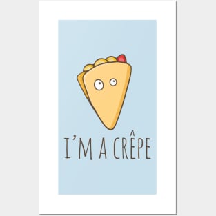 I'm A Crêpe Posters and Art